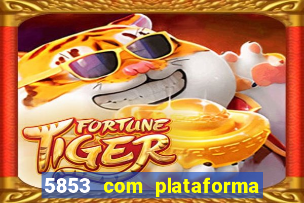 5853 com plataforma de jogos